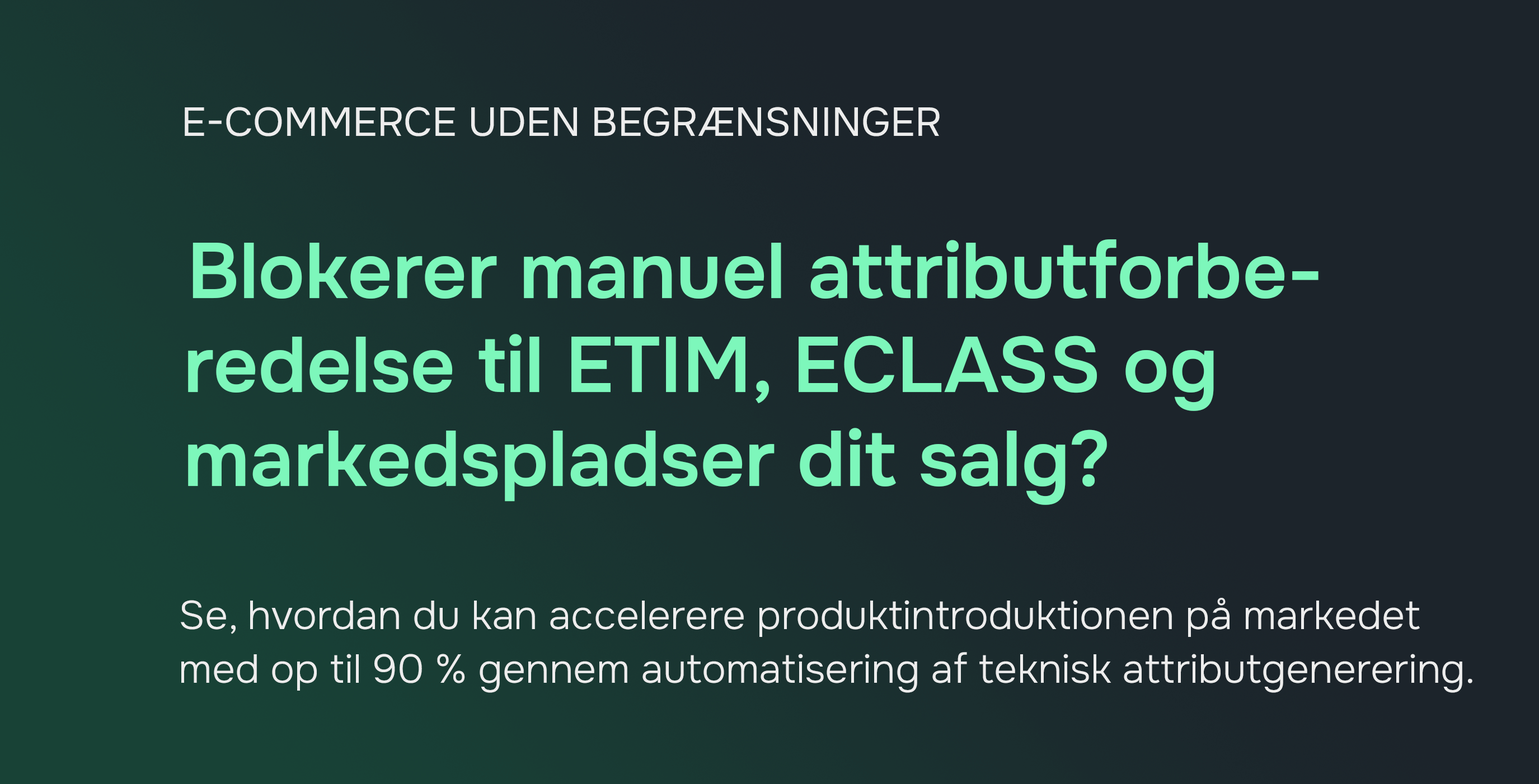 Produktattributgenerering automatisering: ETIM, ECLASS og markedspladser. En guide for producenter.