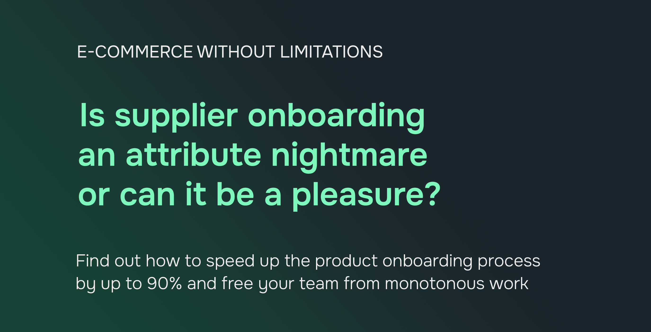 E-commerce without limitations: automation of product onboarding with complete specifications