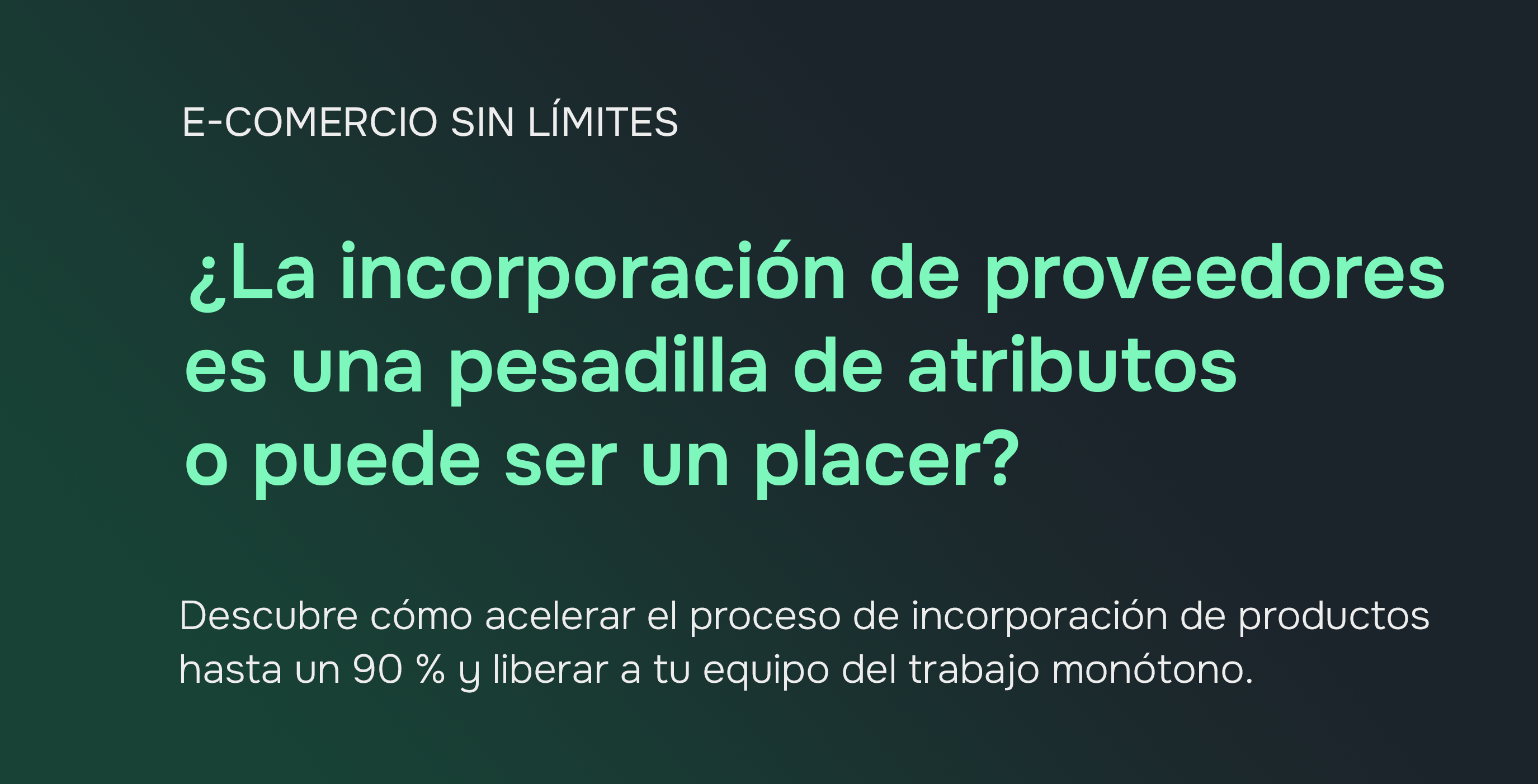 Comercio electrónico sin limitaciones: automatización de la incorporación de productos con especificaciones completas